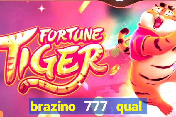 brazino 777 qual melhor jogo